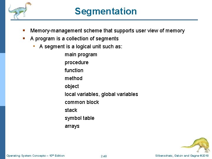 Segmentation § Memory-management scheme that supports user view of memory § A program is Segmentation § Memory-management scheme that supports user view of memory § A program is