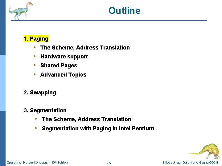 Outline 1. Paging • • The Scheme, Address Translation Hardware support Shared Pages Advanced Outline 1. Paging • • The Scheme, Address Translation Hardware support Shared Pages Advanced