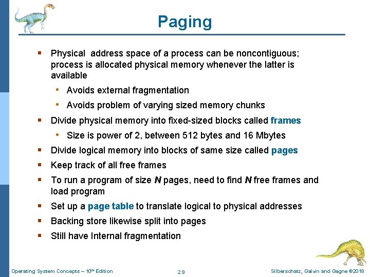 Paging § Physical address space of a process can be noncontiguous; process is allocated Paging § Physical address space of a process can be noncontiguous; process is allocated