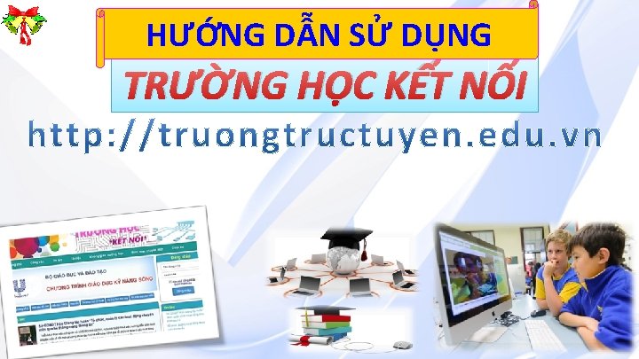 HƯỚNG DẪN SỬ DỤNG TRƯỜNG HỌC KẾT NỐI 