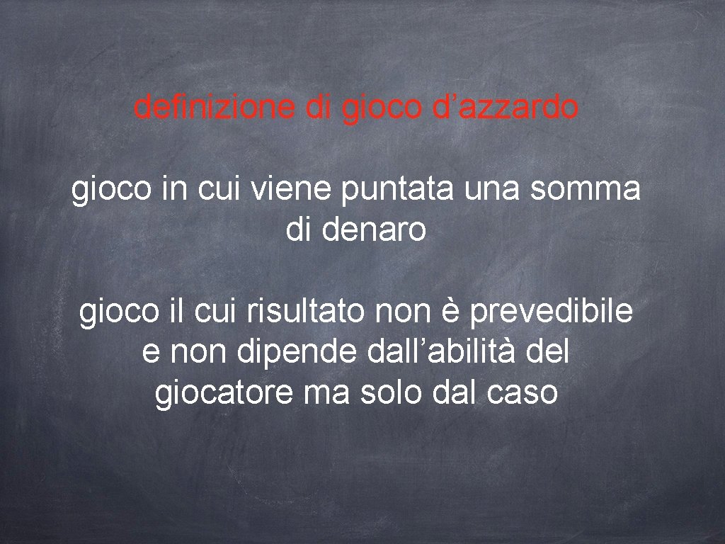 definizione di gioco d’azzardo gioco in cui viene puntata una somma di denaro gioco