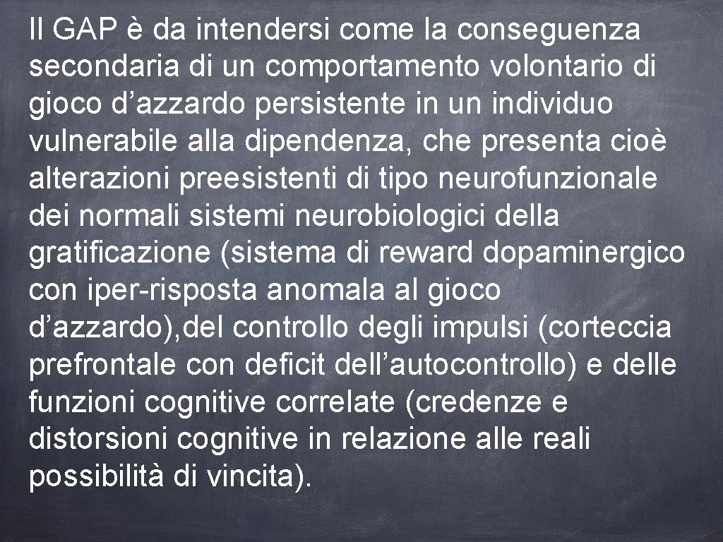 Il GAP è da intendersi come la conseguenza secondaria di un comportamento volontario di Il GAP è da intendersi come la conseguenza secondaria di un comportamento volontario di