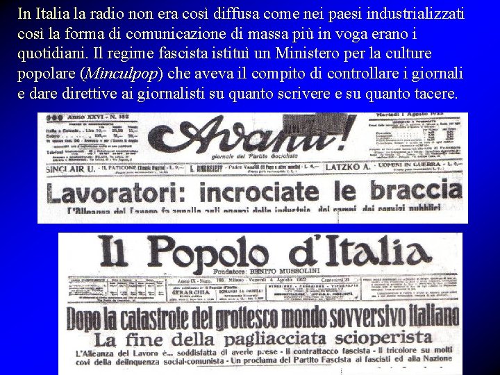 In Italia la radio non era così diffusa come nei paesi industrializzati così la In Italia la radio non era così diffusa come nei paesi industrializzati così la