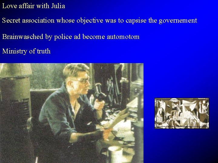 Love affair with Julia Secret association whose objective was to capsise the governement Brainwasched