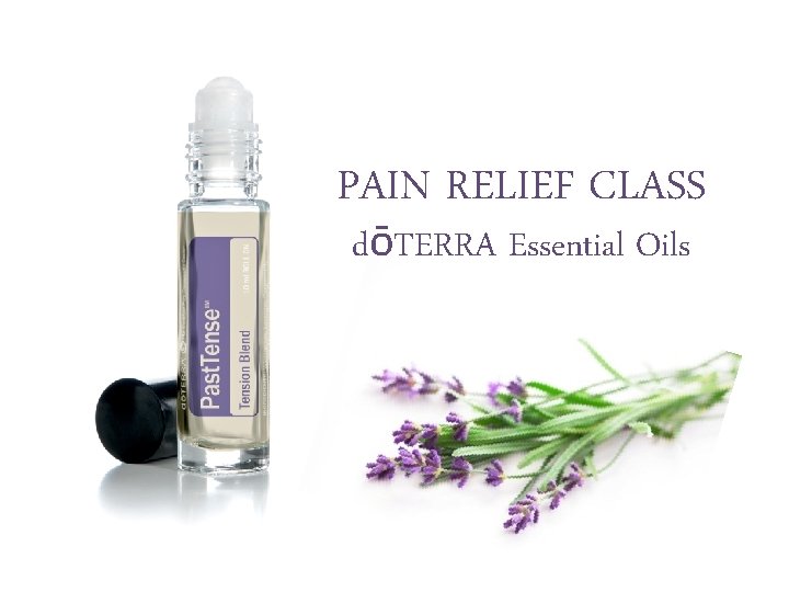 PAIN RELIEF CLASS dōTERRA Essential Oils 