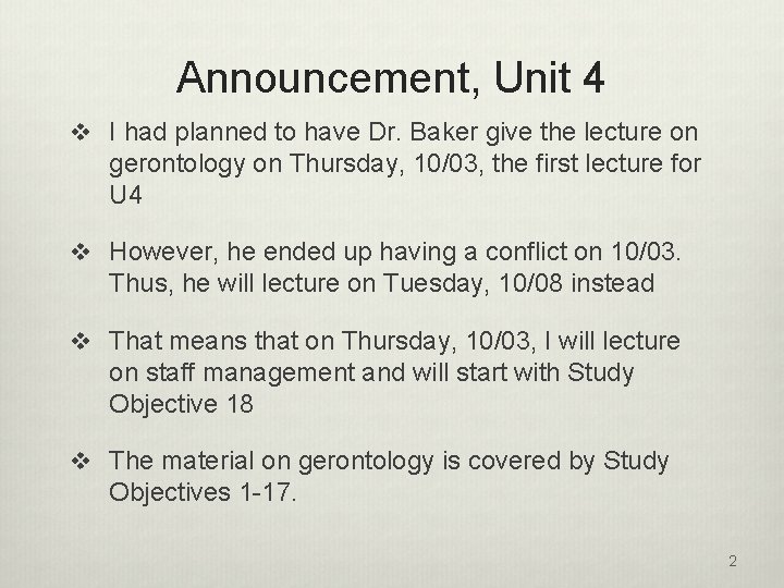 Announcement, Unit 4 v I had planned to have Dr. Baker give the lecture