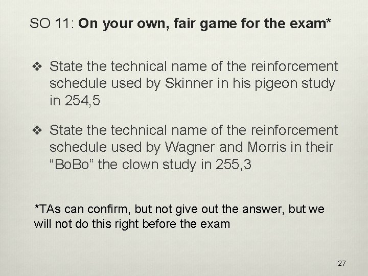 SO 11: On your own, fair game for the exam* v State the technical