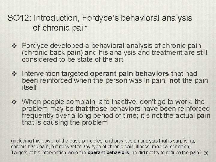 SO 12: Introduction, Fordyce’s behavioral analysis of chronic pain v Fordyce developed a behavioral