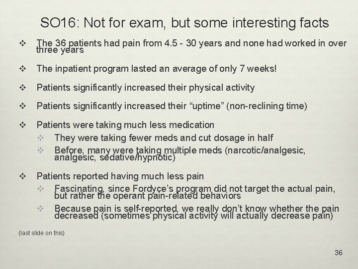 SO 16: Not for exam, but some interesting facts v The 36 patients had