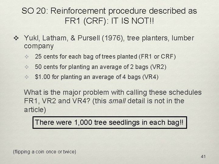 SO 20: Reinforcement procedure described as FR 1 (CRF): IT IS NOT!! v Yukl,