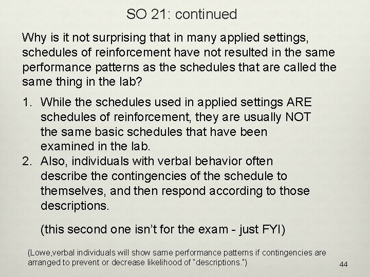 SO 21: continued Why is it not surprising that in many applied settings, schedules
