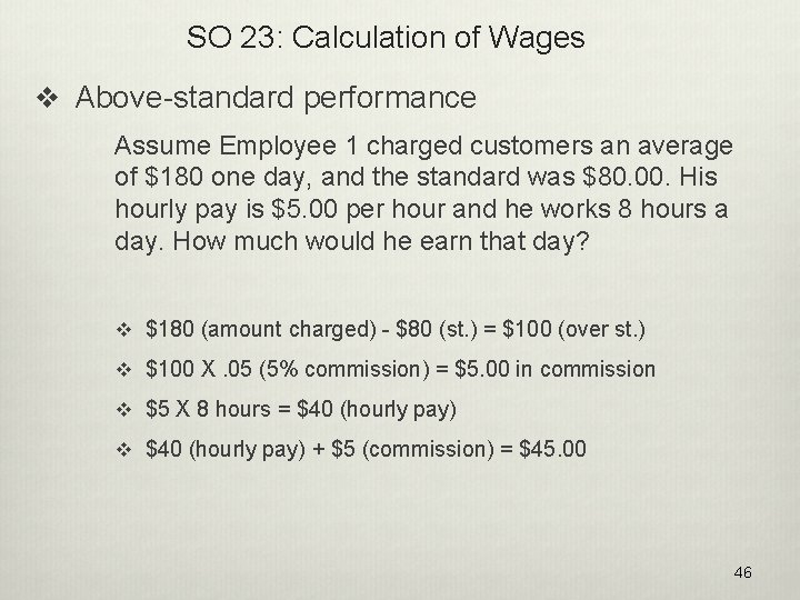 SO 23: Calculation of Wages v Above-standard performance Assume Employee 1 charged customers an