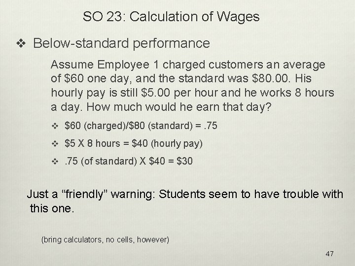 SO 23: Calculation of Wages v Below-standard performance Assume Employee 1 charged customers an