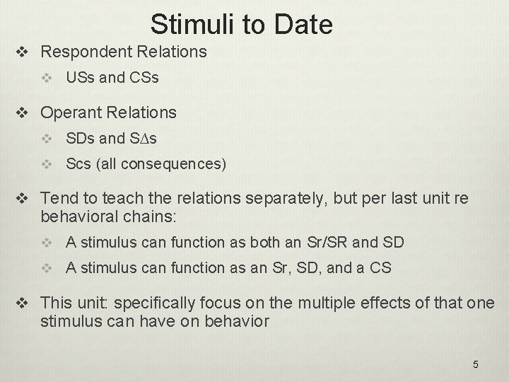 Stimuli to Date v Respondent Relations v USs and CSs v Operant Relations v