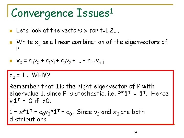 Convergence Issues 1 n n n Lets look at the vectors x for t=1, Convergence Issues 1 n n n Lets look at the vectors x for t=1,