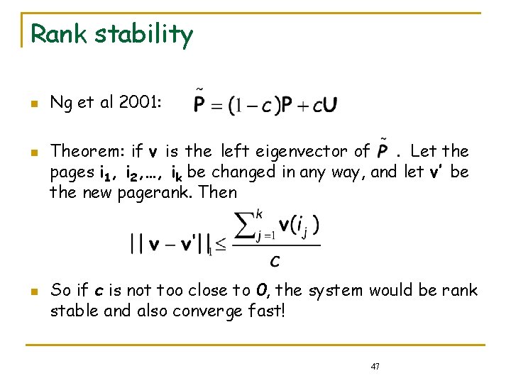 Rank stability n n n Ng et al 2001: Theorem: if v is the Rank stability n n n Ng et al 2001: Theorem: if v is the