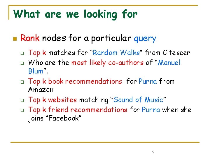 What are we looking for n Rank nodes for a particular query q q What are we looking for n Rank nodes for a particular query q q