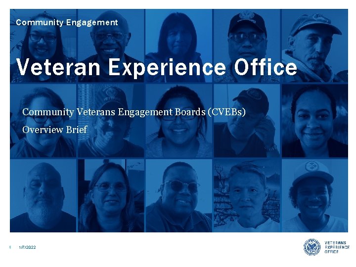 Community Engagement Veteran Experience Office Community Veterans Engagement Boards (CVEBs) Overview Brief 1 1/7/2022