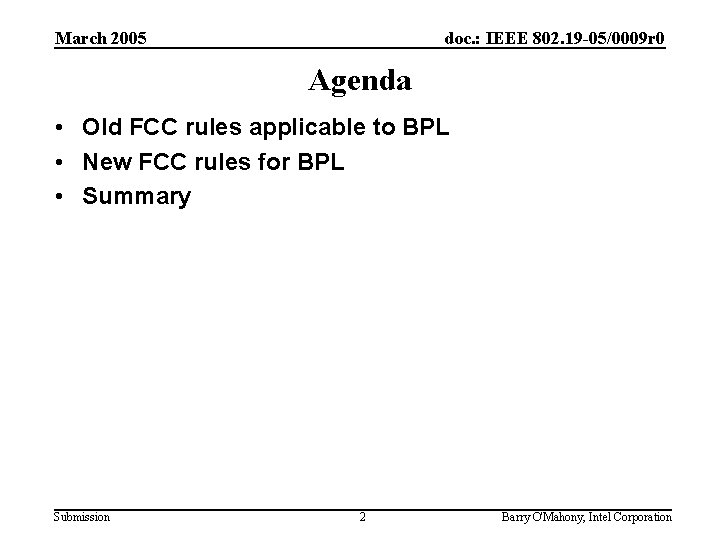 March 2005 doc. : IEEE 802. 19 -05/0009 r 0 Agenda • Old FCC