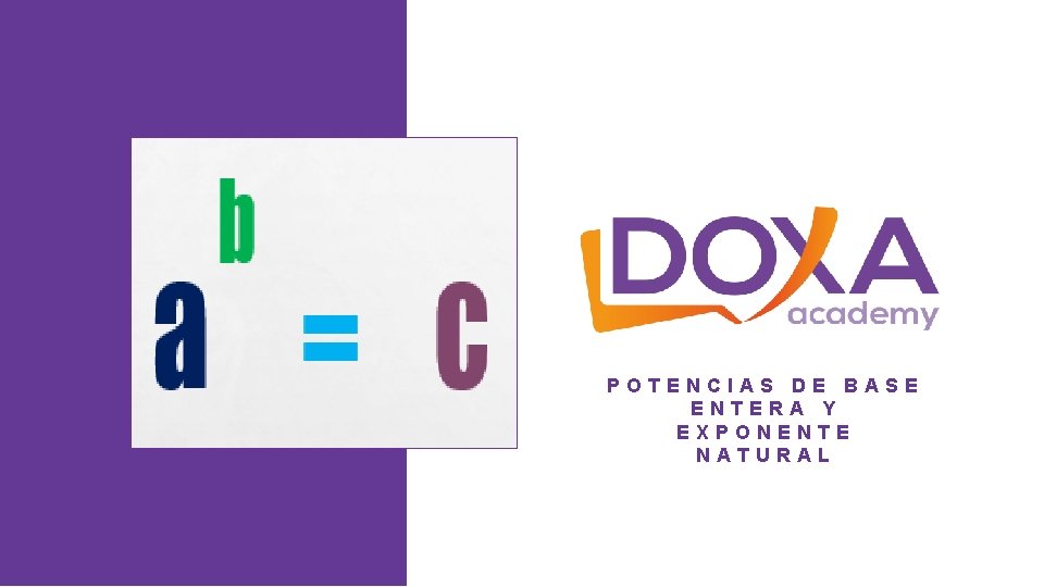 POTENCIAS DE BASE ENTERA Y EXPONENTE NATURAL 