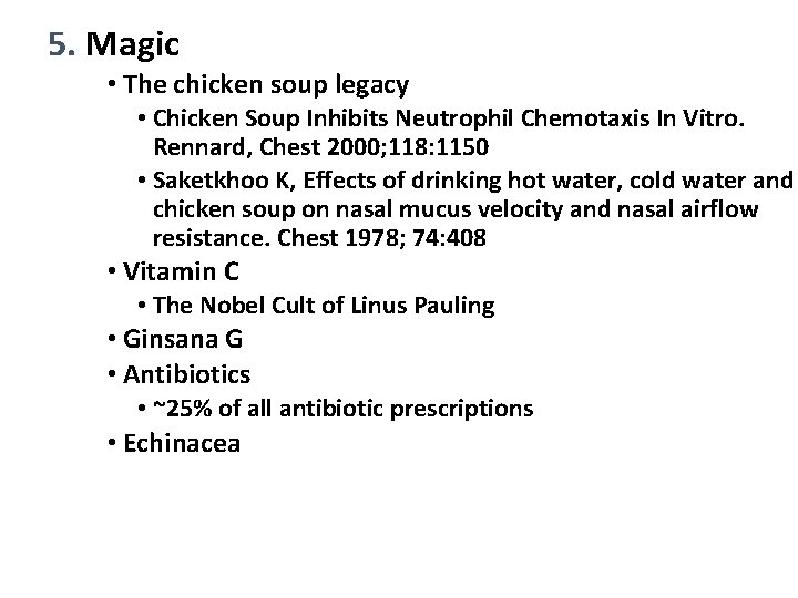 5. Magic • The chicken soup legacy • Chicken Soup Inhibits Neutrophil Chemotaxis In