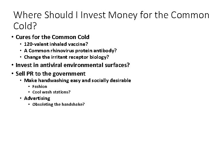Where Should I Invest Money for the Common Cold? • Cures for the Common