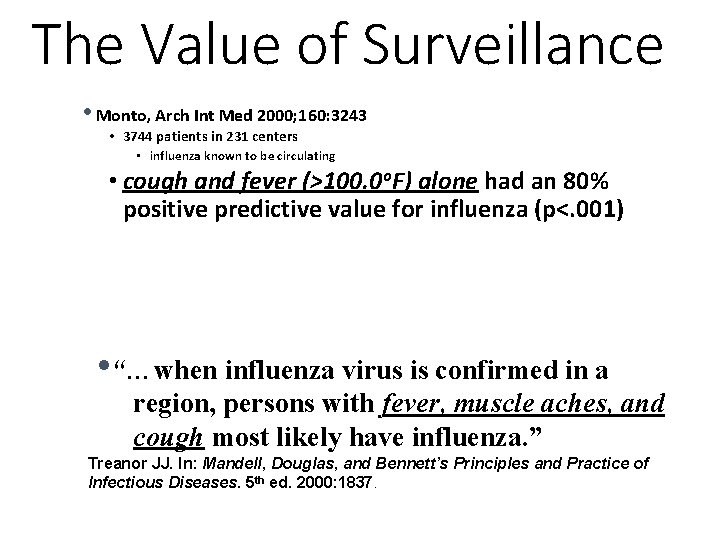 The Value of Surveillance • Monto, Arch Int Med 2000; 160: 3243 • 3744