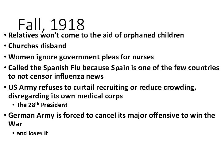 Fall, 1918 • Relatives won’t come to the aid of orphaned children • Churches