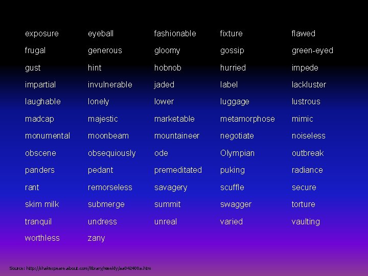 exposure eyeball fashionable fixture flawed frugal generous gloomy gossip green-eyed gust hint hobnob hurried