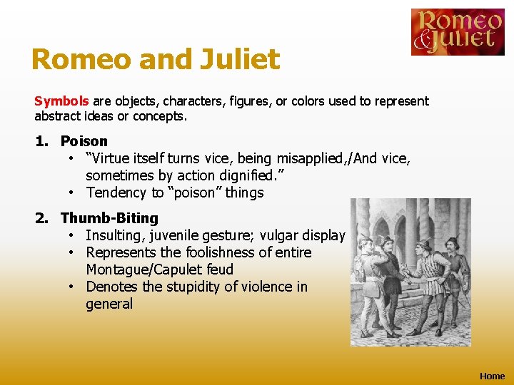 Romeo and Juliet Symbols are objects, characters, figures, or colors used to represent abstract