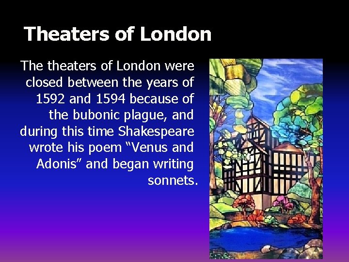 Theaters of London The theaters of London were closed between the years of 1592