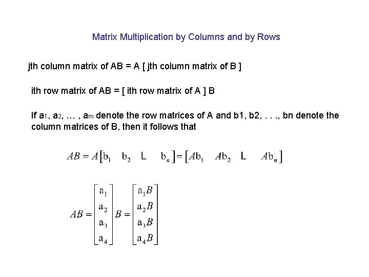 Matrix Multiplication by Columns and by Rows jth column matrix of AB = A