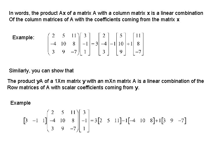 In words, the product Ax of a matrix A with a column matrix x