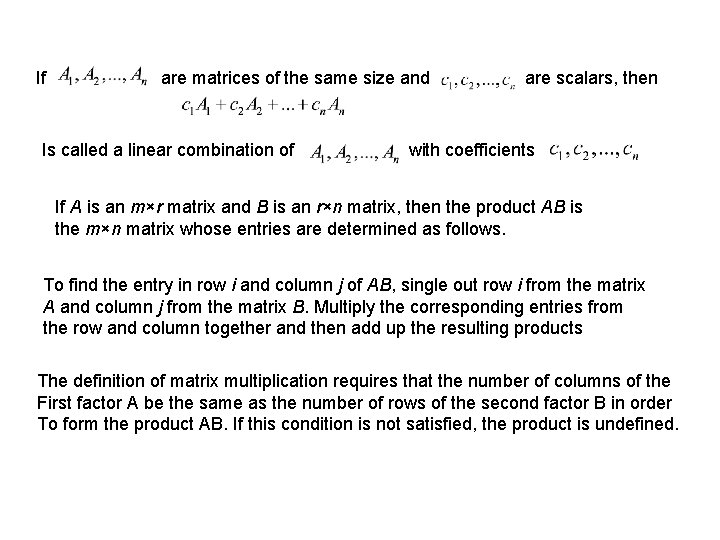 If are matrices of the same size and Is called a linear combination of