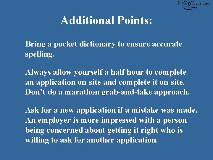 Additional Points: Bring a pocket dictionary to ensure accurate spelling. Always allow yourself a