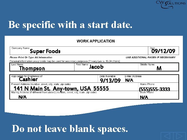 Be specific with a start date. Super Foods Thompson 09/12/09 Jacob Cashier 9/13/09 141