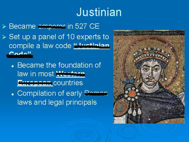 Justinian Became emperor in 527 CE Ø Set up a panel of 10 experts