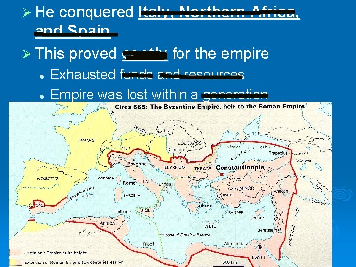 Ø He conquered Italy, Northern Africa, and Spain Ø This proved costly for the