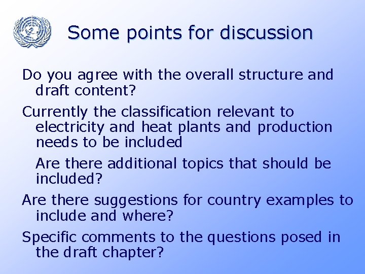 Some points for discussion Do you agree with the overall structure and draft content? Some points for discussion Do you agree with the overall structure and draft content?
