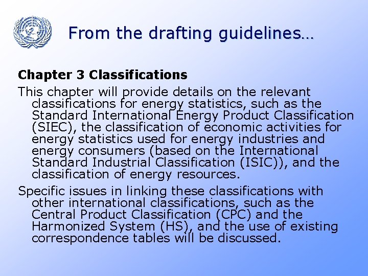 From the drafting guidelines… Chapter 3 Classifications This chapter will provide details on the From the drafting guidelines… Chapter 3 Classifications This chapter will provide details on the