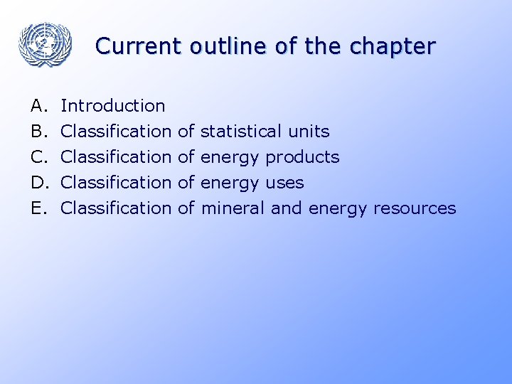 Current outline of the chapter A. B. C. D. E. Introduction Classification of statistical Current outline of the chapter A. B. C. D. E. Introduction Classification of statistical
