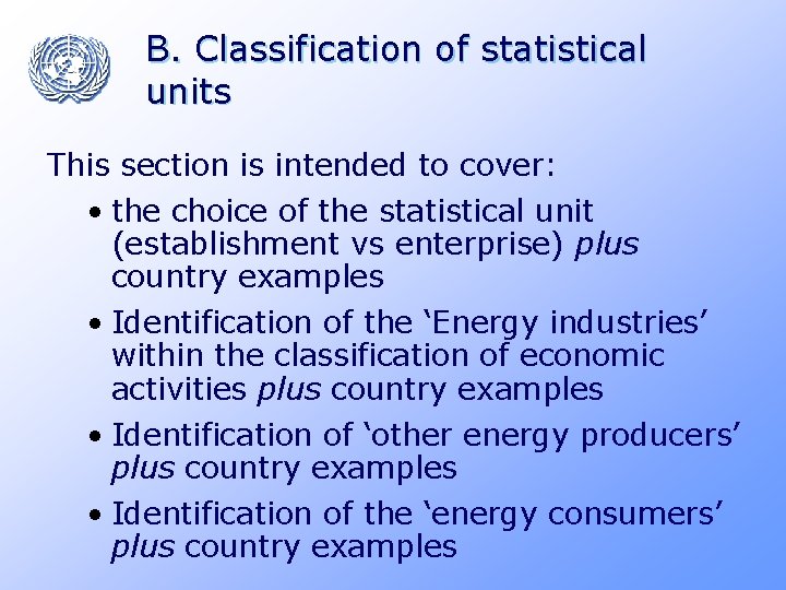 B. Classification of statistical units This section is intended to cover: • the choice B. Classification of statistical units This section is intended to cover: • the choice