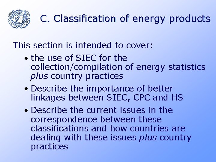C. Classification of energy products This section is intended to cover: • the use C. Classification of energy products This section is intended to cover: • the use