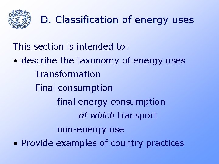 D. Classification of energy uses This section is intended to: • describe the taxonomy D. Classification of energy uses This section is intended to: • describe the taxonomy