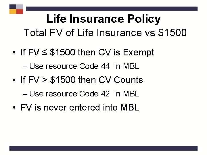Life Insurance Policy Total FV of Life Insurance vs $1500 • If FV ≤