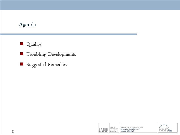 Agenda n n n 2 Quality Troubling Developments Suggested Remedies 