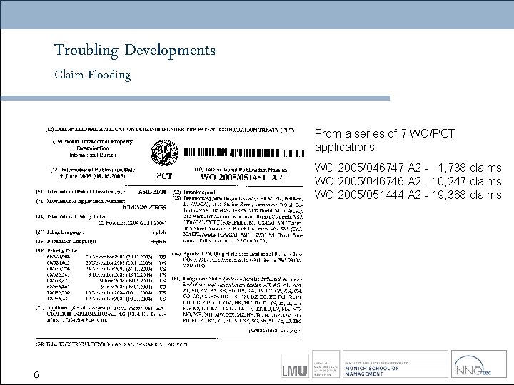 Troubling Developments Claim Flooding From a series of 7 WO/PCT applications WO 2005/046747 A