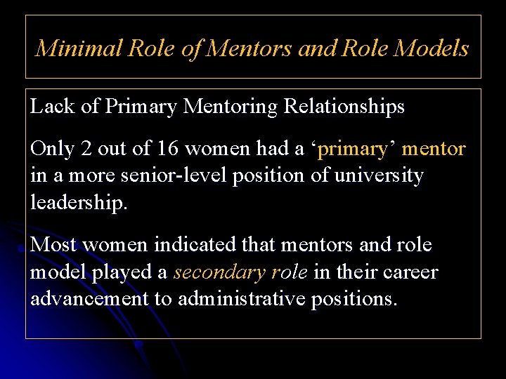 Minimal Role of Mentors and Role Models Lack of Primary Mentoring Relationships Only 2