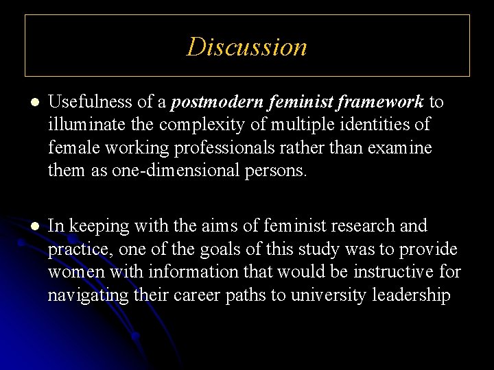 Discussion l Usefulness of a postmodern feminist framework to illuminate the complexity of multiple