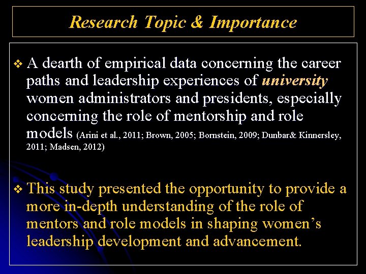 Research Topic & Importance v A dearth of empirical data concerning the career paths
